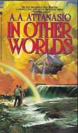 In Other Worlds - A.A. Attanasio