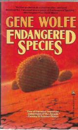 Endangered Species - Gene Wolfe