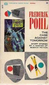 The Case Against Tomorrow - Frederick Pohl