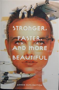 Stronger, Faster, and More Beautiful - Arwen Elys Dayton